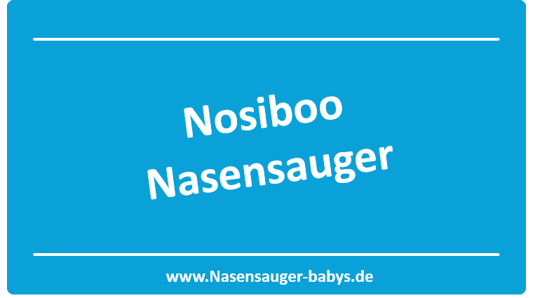 Nosiboo Nasensauger für Babys - Marke